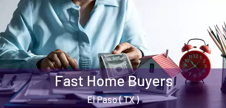 Fast Home Buyers El Paso ( TX )
