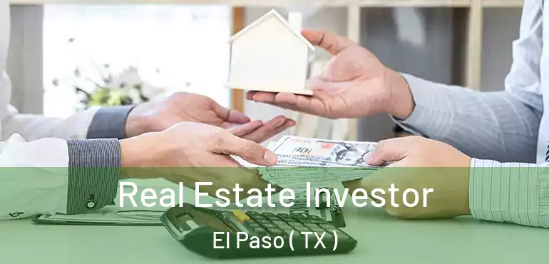  Real Estate Investor El Paso ( TX )